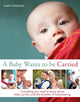 Book cover of: Baby Wants to be Carried. By: Evelin Kirkilionis