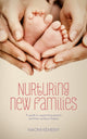 Book cover of: Nurturing New Families. By: Naomi Kemeny