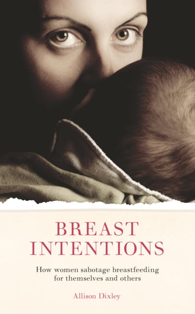 Book cover of: Breast Intentions. By: Allison Dixley