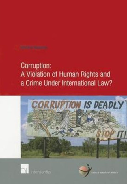 Corruption: A Violation of Human Rights and a Crime Under International Law?