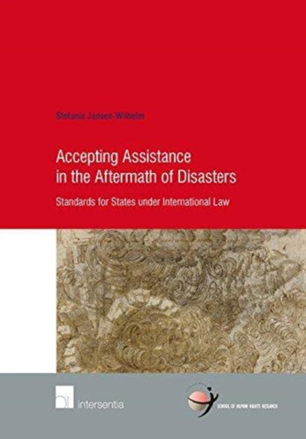 Book cover of: Accepting Assistance in the Aftermath of Disasters. By: Stefanie Jansen-Wilhelm
