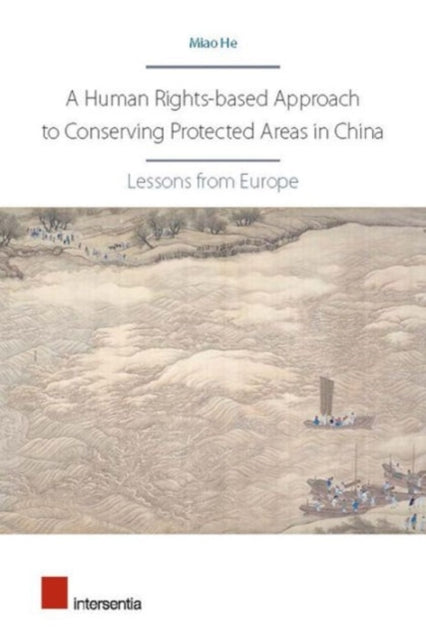 Book cover of: Human Rights-Based Approach to Conserving Protected Areas in China. By: Miao He