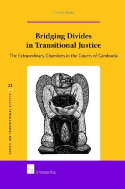 Book cover of: Bridging Divides in Transitional Justice. By: Cheryl White