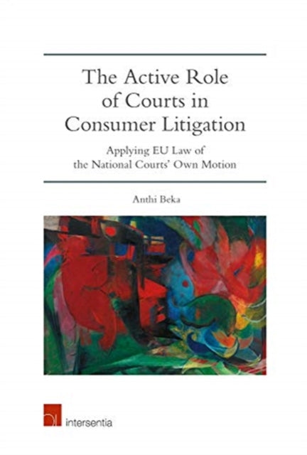 Book cover of: Active Role of Courts in Consumer Litigation. By: Anthi Beka