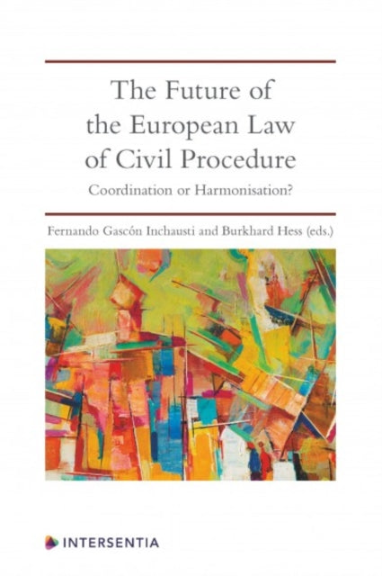 Book cover of: Future of the European Law of Civil Procedure. By: Fernando Gascon Inchausti