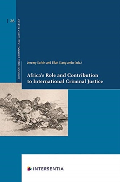 Book cover of: Africa's Role and Contribution to International Criminal Justice. By: SARKIN