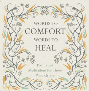 Words to Comfort, Words to Heal