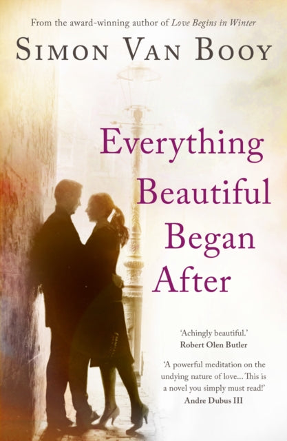 Book cover of: Everything Beautiful Began After. By: Simon Van Booy