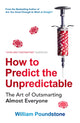 Book cover of: How to Predict the Unpredictable. By: William Poundstone