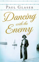 Book cover of: Dancing with the Enemy. By: Paul Glaser