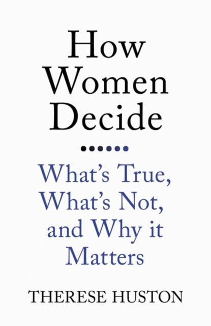 Book cover of: How Women Decide. By: Therese Huston