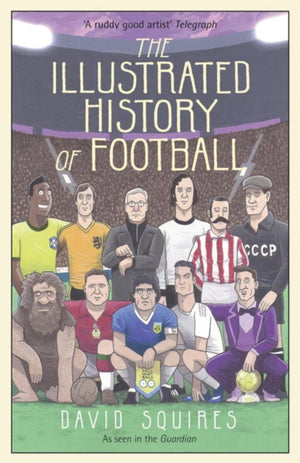 Illustrated History of Football, the highs and lows of football, brought to life in comic form…