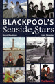 Book cover of: Blackpool's Seaside Stars. By: Singleton, Steve, Fleming, Craig