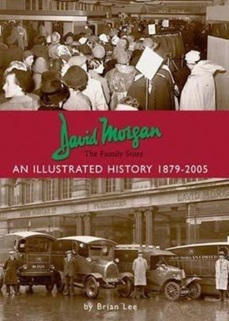 Book cover of: David Morgan Ltd - the Family Store: an Illustrated History 1879-2005