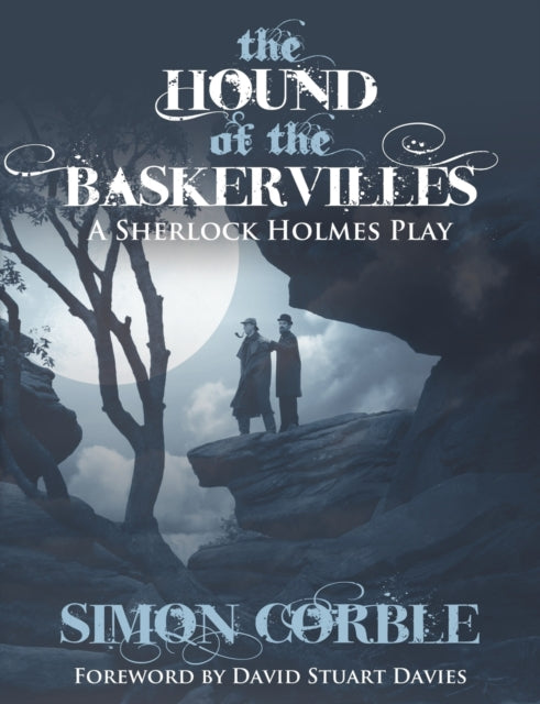 Book cover of: Hound of the Baskervilles: A Sherlock Holmes Play. By: Simon Corble