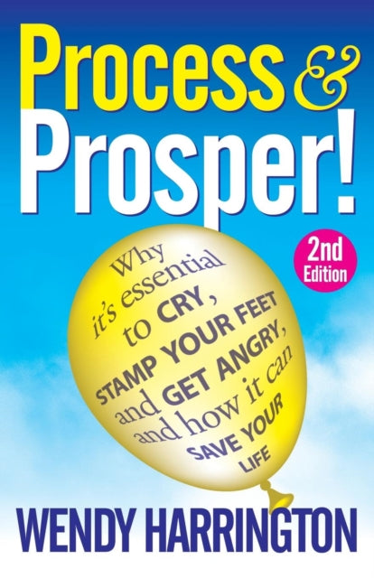 Book cover of: Process and Prosper. By: Wendy Harrington