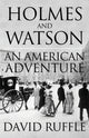 Book cover of: Holmes and Watson: An American Adventure. By: David Ruffle