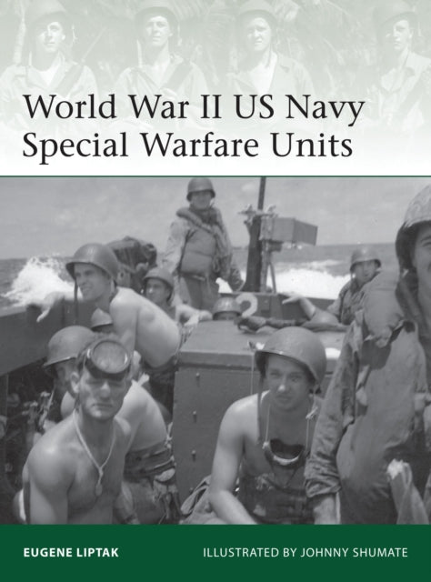 Book cover of: World War II US Navy Special Warfare Units. By: Eugene Liptak