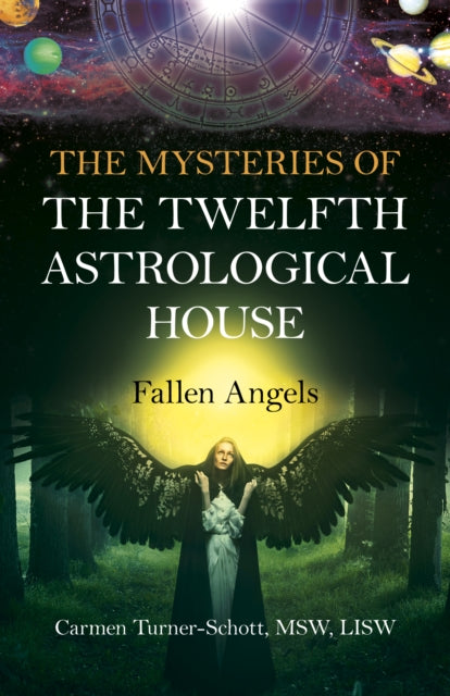 Book cover of: Mysteries of the Twelfth Astrological House, The: Fallen Angels. By: Carmen Turner-Schott