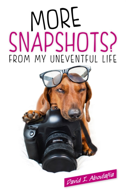 Book cover of: More Snapshots? From My Uneventful Life