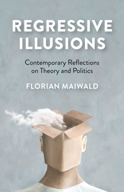 Book cover of: Regressive Illusions. By: MAIWALD, FLORIAN
