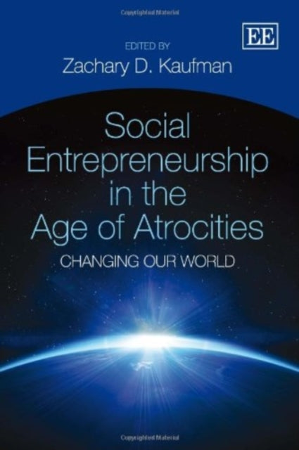 Book cover of: Social Entrepreneurship in the Age of Atrocities. By: Zachary D. Kaufman