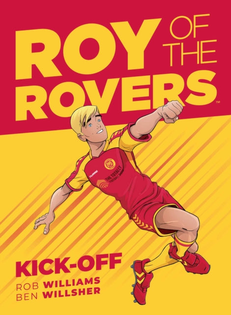Book cover of: Roy of the Rovers: Kick-Off. By: Rob Williams