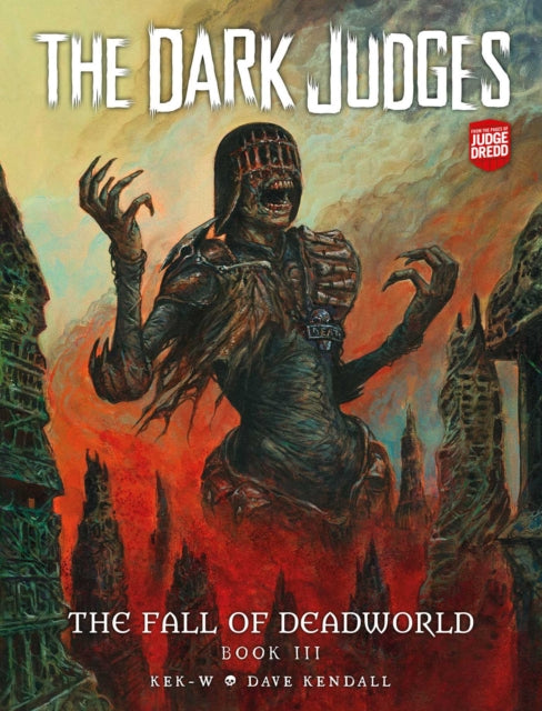 Book cover of: Dark Judges: The Fall of Deadworld Book III. By: Kek-W