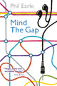 Mind the Gap 9781781125892 Phil Earle