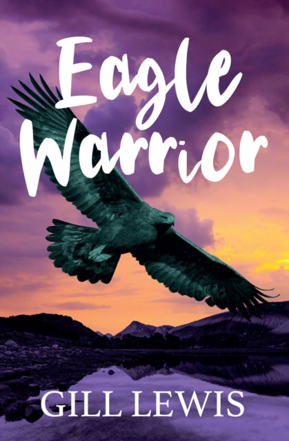 Book cover of: Eagle Warrior. By: Gill Lewis