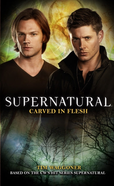Book cover of: Supernatural: Carved in Flesh. By: Tim Waggoner