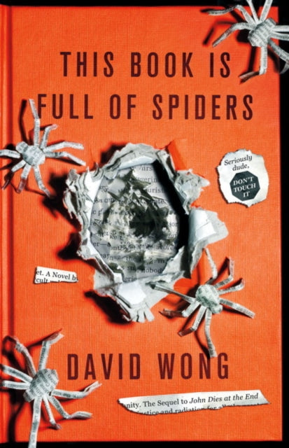 Book cover of: This Book is Full of Spiders: Seriously Dude Don't Touch it. By: David Wong