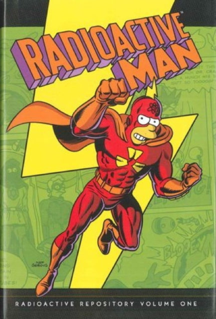 Book cover of: Simpsons Comics Presents Radioactive Man. By: Matt Groening