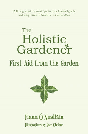 Holistic Gardener: First Aid from the Garden
