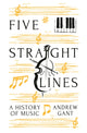 Book cover of: Five Straight Lines. By: Andrew Gant