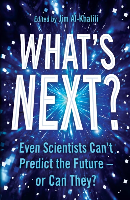 Book cover of: What's Next?. By: Jim Al-Khalili
