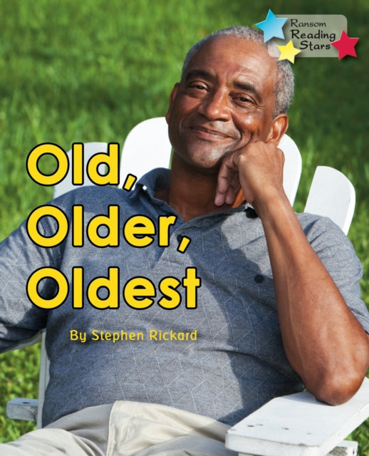Book cover of: Old, Older, Oldest. By: Stephen Rickard
