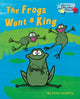 Book cover of: Frogs Want a King. By: Anita Loughrey