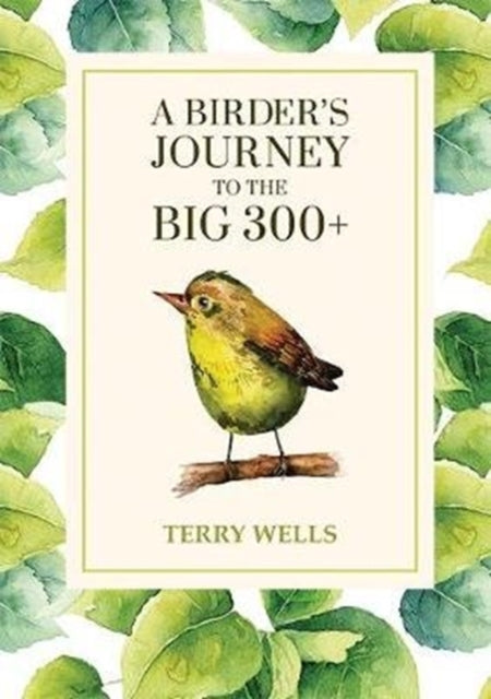 Book cover of: Birder's Journey to the Big 300+