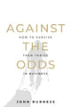 Book cover of: Against the Odds. By: John Burness