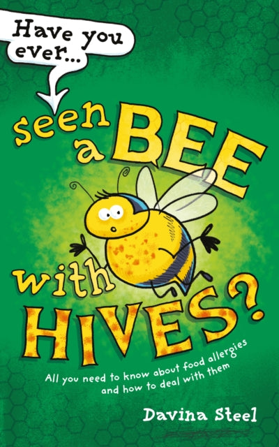 Book cover of: Have You Ever Seen a Bee with Hives?. By: Davina Steel