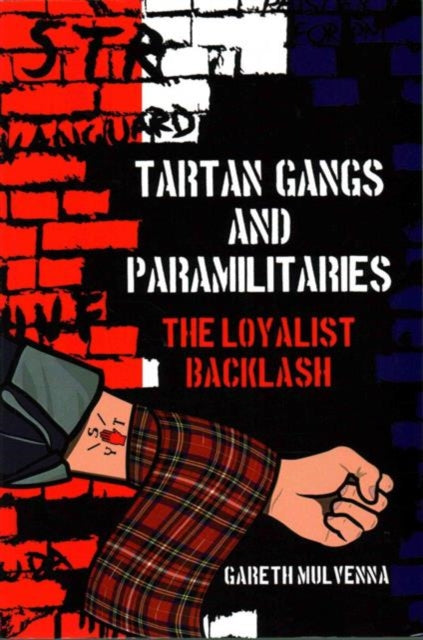 Book cover of: Tartan Gangs and Paramilitaries. By: Gareth Mulvenna