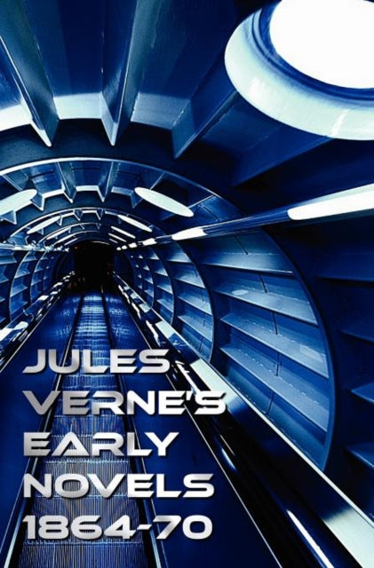 Book cover of: Jules Verne's Early Novels 1864-70, Unabridged, A Journey to the Center of the Earth, From the Earth to the Moon, Round the Moon, The English at the North Pole, The Field of Ice (The Adventures of Captain Hatteras Parts I and II), In Search of the Castawa