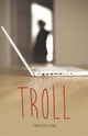 Book cover of: Troll. By: Tim Collins