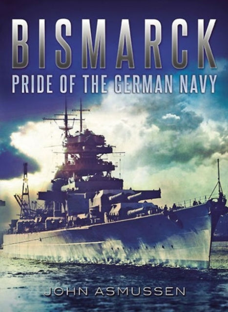 Book cover of: Bismarck. By: John Asmussen