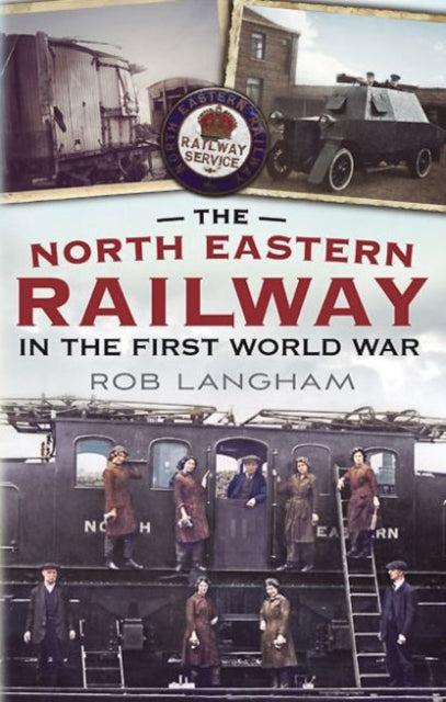 Book cover of: North Eastern Railway in the First World War