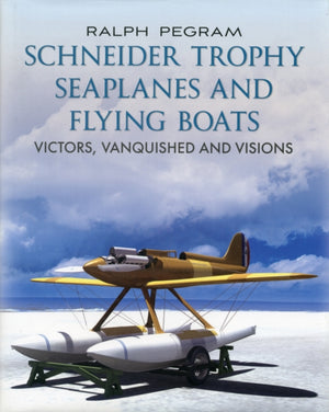 Schneider Trophy Seaplanes and Flying Boats