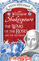 Book cover of: William Shakespeare, the Wars of the Roses and the Historians. By: Keith Dockray