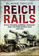 Book cover of: Reich Rails. By: Blaine Taylor