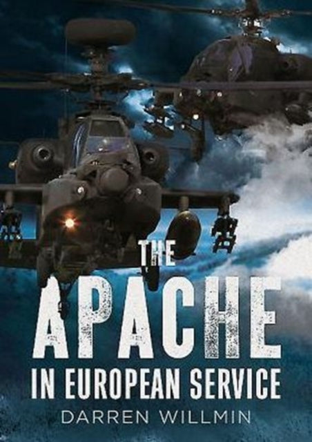 Book cover of: Apache in European Service. By: Darren Willmin